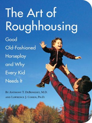 cover image of The Art of Roughhousing